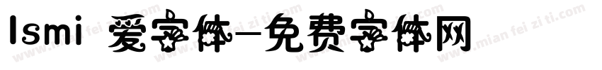 Ismi 爱字体字体转换